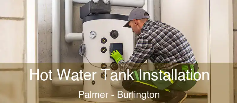  Hot Water Tank Installation Palmer - Burlington