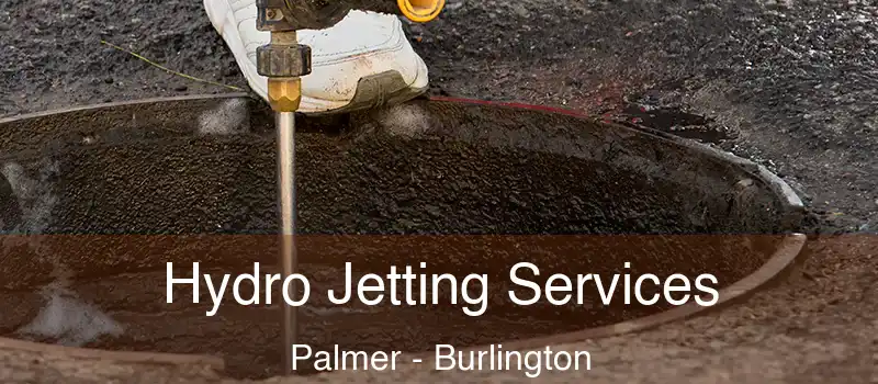  Hydro Jetting Services Palmer - Burlington