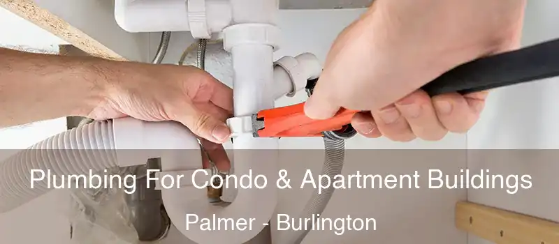  Plumbing For Condo & Apartment Buildings Palmer - Burlington