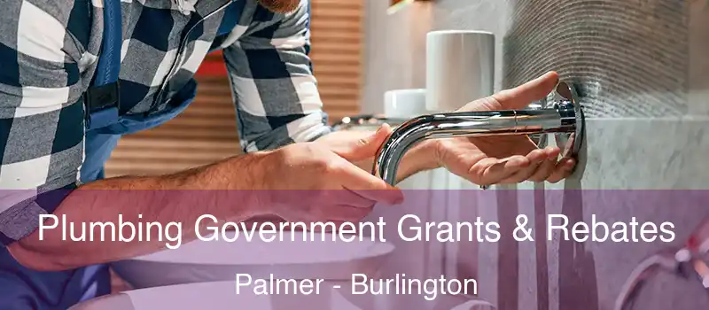  Plumbing Government Grants & Rebates Palmer - Burlington