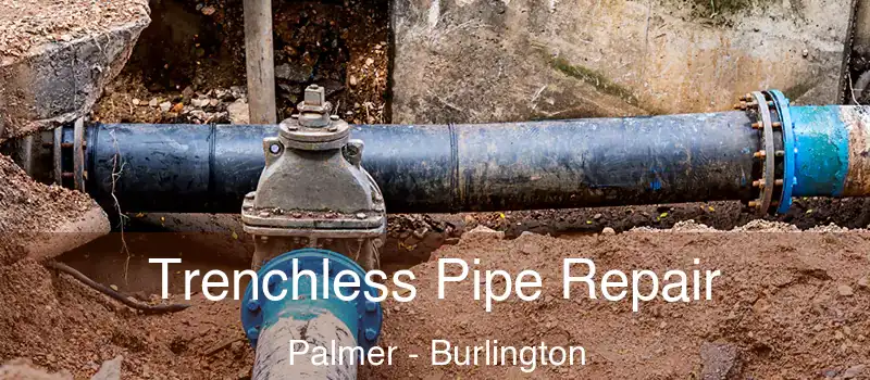  Trenchless Pipe Repair Palmer - Burlington