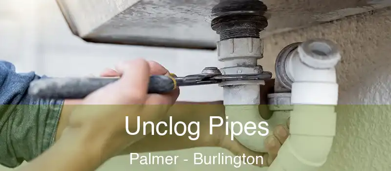  Unclog Pipes Palmer - Burlington