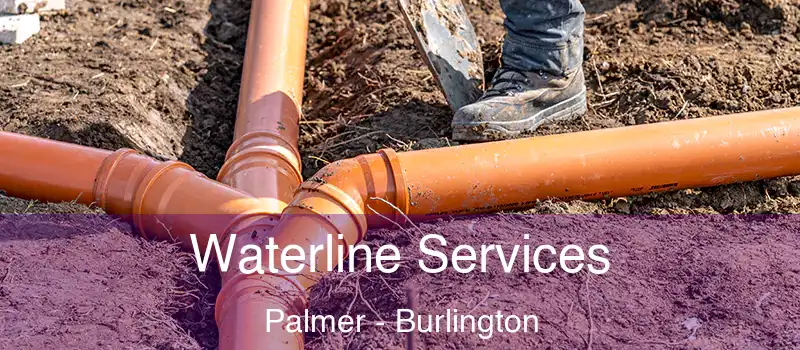  Waterline Services Palmer - Burlington